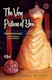 The Very Picture of You: A Novel (Random House Reader's Circle)