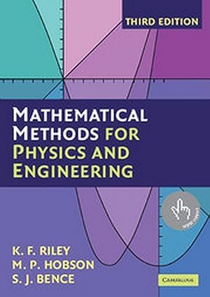 Mathematical Methods for Physics and Engineering [Paperback] Ken F. Riley; Mike P. Hobson and Stephen J. Bence