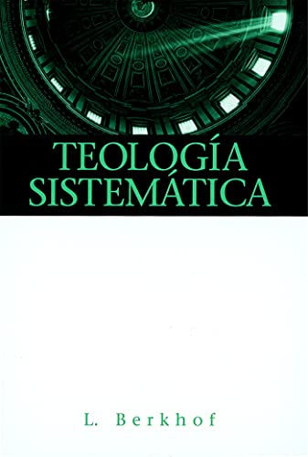Teología sistemática (Spanish Edition)