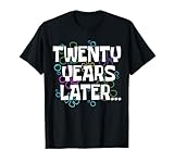 Twenty Years Later Funny 20 Year Old 20th Birthday Party T-Shirt