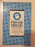 Paws for Thought: A Look at the Conflicts, Questions and Challenges of Animal Euthanasia 0963670808 Book Cover