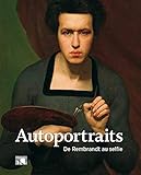 Autoportraits. De Rembrandt au selfie: Cat. Musée des Beaux-Arts de Lyon