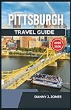 Pittsburgh Travel Guide 2025-2026: Explore Thriving Arts Scene, Stunning Outdoor Adventures, and Culinary Delights