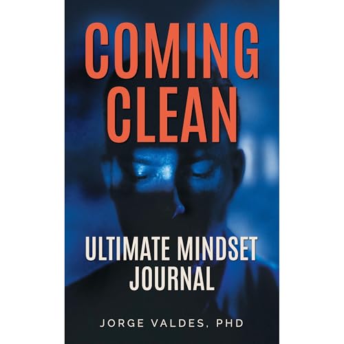 COMING CLEAN ULTIMATE MINDSET JOURNAL Audiolibro Por Dr. Jorge Valdes, Jorge Valdes arte de portada