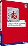 Einführung in die Allgemeine Betriebswirtschaftslehre (Pearson Studium - Economic BWL)