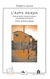  L\'autre abidjan. etude de l\'habitat d\'un quartier precaire et propositions d\'interventions