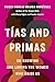 T&Atilde;&shy;as and Primas: On Knowing and Loving the Women Who Raise Us