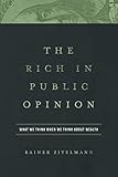 The Rich in Public Opinion: What We Think When We Think about Wealth