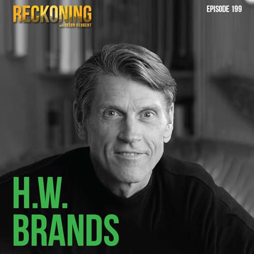 Episode 199: First in War, Last of His Kind: H.W. Brands on George Washington