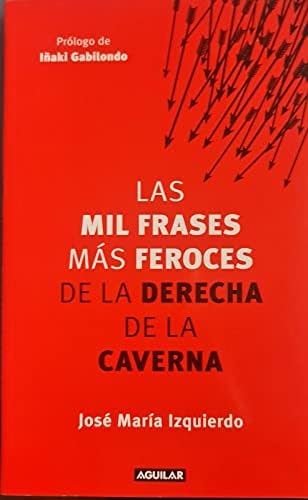 Las Mil Frases Más Feroces Contra La Izquierda (Punto de mira)