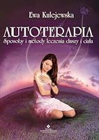 Autoterapia: Sposoby i metody leczenia duszy i ciala 8373774378 Book Cover