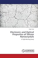 Electronic and Optical Properties of Silicon Nanocrystals 3659431354 Book Cover