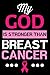 My God is Stronger Than Breast Cancer: Black and Pink Journal Notebook for Breast Cancer Survivors, Fighters, Patients, and Those Who Love Them