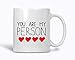 A003 You Are My Person coffee Mug, Tea Cup, Gift for Boy Friend, Gift for Girl Friend, Funny Gift for Loved One, 11oz Ceramic Mug, Gift For Best Friend