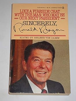 Unknown Binding Sincerely, Ronald Reagan; Like a fireside chat with the man who may be our next president Book