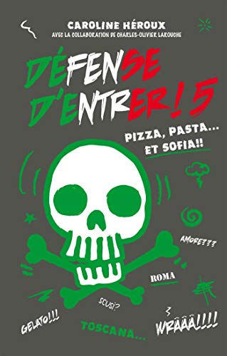 Défense d'entrer! T05: Pizza, pasta... et Sofia !! Défense d'entrer! T05: Pizza, pasta... et Sofia !!