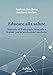 Educare Alla Salute. Manuale Di Pedagogia Generale E Sociale Per Le Professioni Sanitarie - 3
