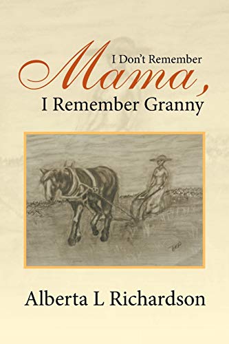 I Don't Remember Mama, I Remember Granny 1503531457 Book Cover