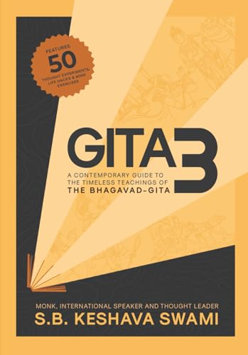 S.B. Keshava Swami Gita3: A Contemporary Guide to the Timeless Teachings of the Bhagavad-gita
