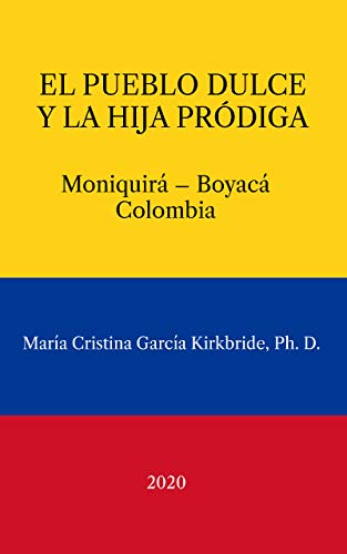 El Pueblo Dulce y La Hija Pródiga: Moniquirá
