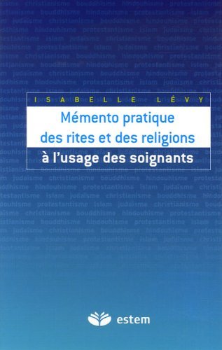 Mémento pratique des rites et des religions à l'usage des soignants de Lévy. Isabelle (2006) Broché