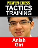 Tactics Training – Anish Giri: How to improve your Chess with Anish Giri and become a Chess Tactics Master