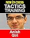 Tactics Training - Anish Giri: How to improve your Chess with Anish Giri and become a Chess Tactics Master