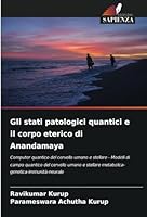 Gli stati patologici quantici e il corpo eterico di Anandamaya (Italian Edition) 620876954X Book Cover