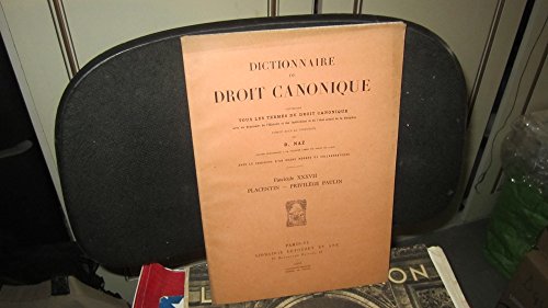 Dictionnaire de droit canonique,contenant tous les termes du droit canonique,...fascicule XXXVII (37),PLACENTIN - PRIVILÈGE PAULIN
