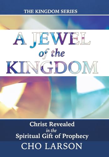 Jewel of the Kingdom: Christ Revealed in Prophecy Gift