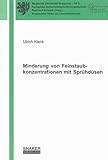  Minderung von Feinstaubkonzentrationen mit Sprühdüsen (Wuppertaler Reihe zur Umweltsicherheit)