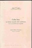  CUBA HOY, LA LENTA MUERTE DEL CASTRISMO