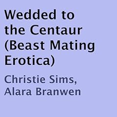 Wedded to the Centaur Audiolibro Por Christie Sims, Alara Branwen arte de portada