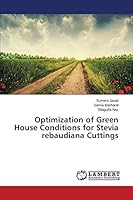 Optimization of Green House Conditions for Stevia rebaudiana Cuttings 3659398683 Book Cover