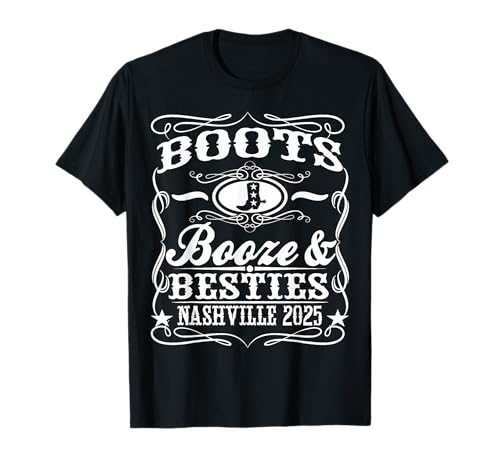 Boots Booze Besties Nashville 2025 Whiskey Theme T-Shirt