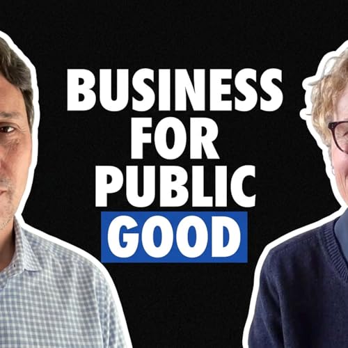 Transforming Business and Academia for the Public Good with Anita McGahan