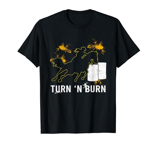 Barrel Racer Rodeo Horse Turn And Burn Barrel Racing T-Shirt