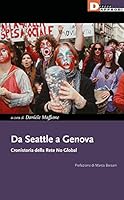 Da Seattle a Genova. Cronistoria della rete no global 8865484047 Book Cover