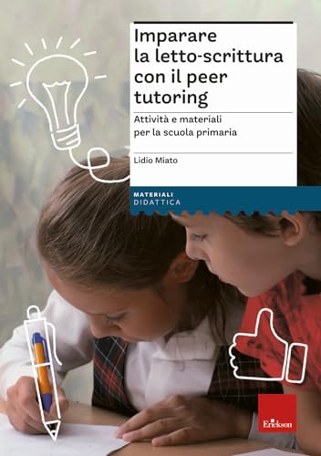 Imparare la letto-scrittura con il peer tutoring. Attività e materiali per la scuola primar