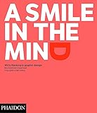 A Smile in the Mind - Revised and Expanded Edition: Witty Thinking in Graphic Design