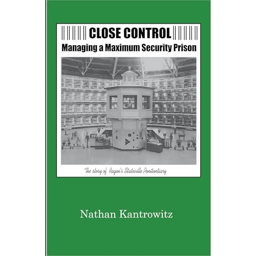 Close Control: Managing a Maximum Security Prison. The story of Ragen's Stateville Penitentiary (By Nathan Kantrowitz) episode artwork