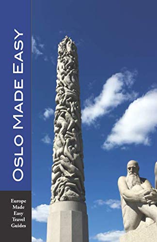 Oslo Made Easy: The Best of Norway featuring Oslo and Bergen (Europe Made Easy Travel Guides)
