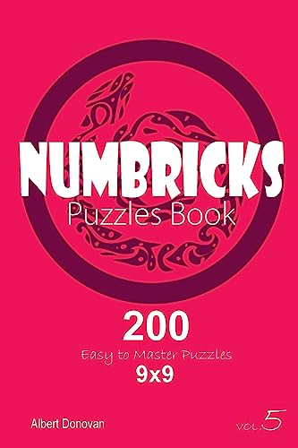 Numbricks - 200 Easy to Master Puzzles 9x9 (Volume 5)