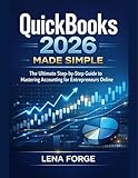 QuickBooks 2026 Made Simple: The Ultimate Step-by-Step Guide to Mastering Accounting for Entrepreneurs Online (The Creative Essentials Book 1)