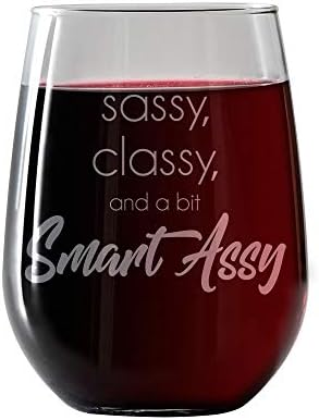 Funny Stemless Wine Glass 17oz with Funny Saying for Women. For the Sassy Classy and Smart Assy woman and best friend. Includes a Complimentary Food Vino Pairing Card