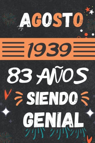 CUADERNO, AGOSTO 1939, 83 Años Siendo Genial: Regalo de 83 cumpleaños para mujeres y hombres, ideas de 83 cumpleaños... un cumpleaños... divertido, ... regalo de 83 cumpleaños para él/ella.