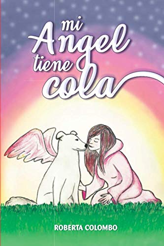 Mi Angel Tiene Cola (Spanish Edition) Paperback – June 17, 2020