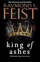 Ashes and : A Novel in Letters ★★値下げ King Of Ashes: Raymond E. Feist: 9780007264865: Amazon.com