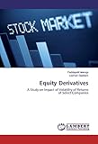 Equity Derivatives: A Study on Impact of Volatility of Returns of Select Companies