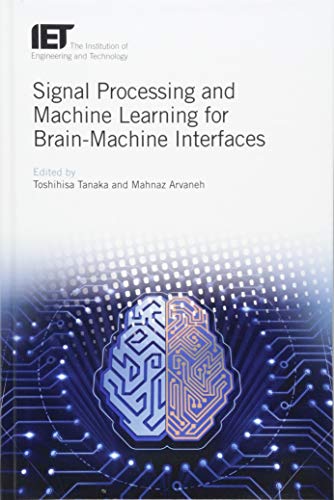 Signal Processing and Machine Learning for Brain-Machine Interfaces (Control, Robotics and Sensors)